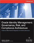 Oracle Identity Management: Governance, Risk, and Compliance Architecture (Osborne Oracle Press)