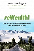 ReWealth!: Stake Your Claim in the $2 Trillion Development Trend That's Renewing the World: Stake Your Claim in the $2 Trillion D