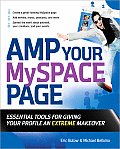 Amp Your Myspace Page: Essential Tools for Giving Your Profile an Extreme Makeover