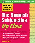 Practice Makes Perfect The Spanish Subjunctive Up Close