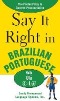 Say It Right in Brazilian Portuguese: The Fastest Way to Correct Pronunciation