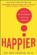 Happier Learn the Secrets to Daily Joy & Lasting Fulfillment