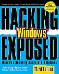 Hacking Exposed Windows: Microsoft Windows Security Secrets and Solutions, Third Edition: Microsoft Windows Security Secrets and Solutions, Thi