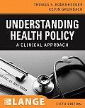 Understanding Health Policy A Clinical Approach 5th Edition