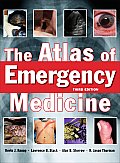 The Atlas of Emergency Medicine, Third Edition