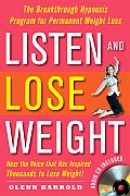 Listen & Lose Weight The Breakthrough Hypnosis Program for Permanent Weight Loss With CD