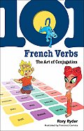 101 French Verbs The Art Of Conjugation
