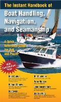 Instant Handbook of Boat Handling Navigation & Seamanship A Quick Reference for Sail & Power
