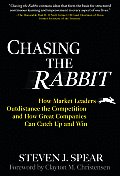 Chasing the Rabbit How Market Leaders Outdistance the Competition & How Great Companies Can Catch Up & Win