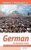 Perfect Phrases in German for Confident Travel The No Faux Pas Phrasebook for the Perfect Trip