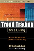 Trend Trading for a Living Learn the Skills & Gain the Confidence to Trade for a Living