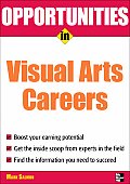 Opportunities In Visual Arts Careers