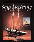 Ship Modeling Simplified Tips & Techniques for Model Construction from Kits