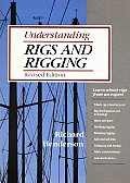 Understanding Rigs & Rigging Revised Edition
