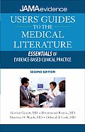 Users Guides to Medical Literature Essentials of Evidence Based Clinical Practice