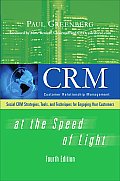 Crm at the Speed of Light, Fourth Edition: Social Crm 2.0 Strategies, Tools, and Techniques for Engaging Your Customers
