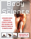 Body by Science A Research Based Program for Strength Training Body Building & Complete Fitness in 12 Minutes a Week