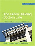 The Green Building Bottom Line: The Real Cost of Sustainable Building