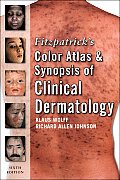 Fitzpatricks Color Atlas & Synopsis of Clinical Dermatology Sixth Edition