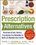 Prescription Alternatives: Hundreds of Safe, Natural, Prescription-Free Remedies to Restore and Maintain Your Health, Fourth Edition