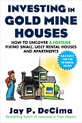 Investing in Gold Mine Houses How to Uncover a Fortune Fixing Small Ugly Rental Houses & Apartments