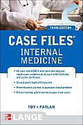 Case Files Internal Medicine, Third Edition (Lange Case Files)