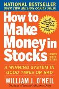 How to Make Money in Stocks A Winning System in Good Times & Bad 4th Edition