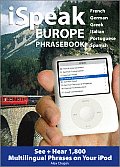 iSpeak Europe Phrasebook: See + Hear 1,800 Travel Phrases on Your iPod