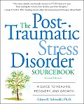 Post Traumatic Stress Disorder Sourcebook A Guide to Healing Recovery & Growth