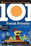 101 French Proverbs with MP3 Disc Enrich Your French Conversation with Colorful Everyday Sayings