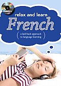 Relax and Learn French: A Laid-Back Approach to Language Learning [With Booklet]