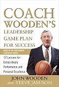 Coach Woodens Leadership Game Plan for Success 12 Lessons for Extraordinary Performance & Personal Excellence