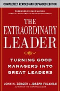 Extraordinary Leader Turning Good Managers Into Great Leaders