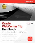 Oracle WebCenter 11g Handbook: Build Rich, Customizable Enterprise 2.0 Applications