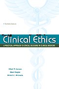 Clinical Ethics A Practical Approach to Ethical Decisions in Clinical Medicine Seventh Edition