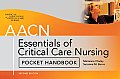 Aacn Essentials of Critical-Care Nursing Pocket Handbook, Second Edition (Aacn)