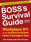The Boss's Survival Guide: Workplace 911 for the Toughest Problems Today's Managers Face