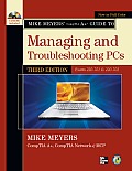 Mike Meyers CompTIA A+ Guide to Managing & Troubleshooting PCs 3rd Edition Exams 220 701 & 220 702