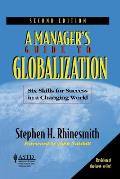 A Manager?-s Guide to Globalization: Six Skills for Success in a Changing World