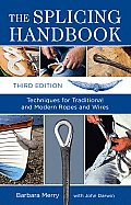 The Splicing Handbook: Techniques for Traditional and Modern Ropes and Wires