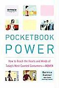 Pocketbook Power: How to Reach the Hearts and Minds of Today's Most Coveted Consumers - Women