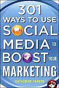 301 Ways to Use Social Media to Boost Your Marketing