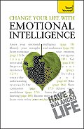 Change Your Life with Emotional Intelligence: A Teach Yourself Guide (Teach Yourself: General Reference)