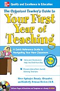 Organized Teachers Guide To Your First Year of Teaching with CD ROM