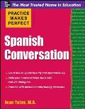 Practice Makes Perfect Spanish Conversation