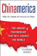 Chinamerica: The Uneasy Partnership That Will Change the World