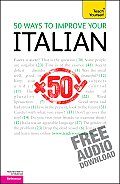 50 Ways To Improve Your Italian A Teach Yourself Guide with Free Audio Download