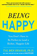 Being Happy You Dont Have to Be Perfect to Lead a Richer Happier Life