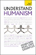 Understand Humanism: A Teach Yourself Guide (Teach Yourself: Reference)