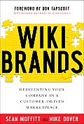 Wikibrands: Reinventing Your Company in a Customer-Driven Marketplace: Reinventing Your Company in a Customer-Driven Marketplace